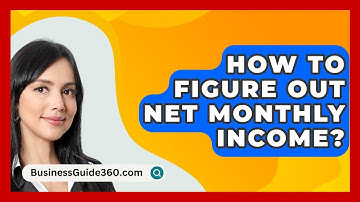 How To Figure Out Net Monthly Income? - BusinessGuide360.com