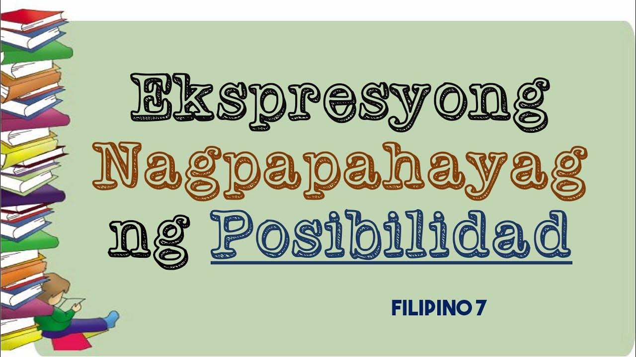 EKSPRESYONG NAGPAPAHAYAG NG POSIBILIDAD | Mga Salitang Naghuhudyat ng