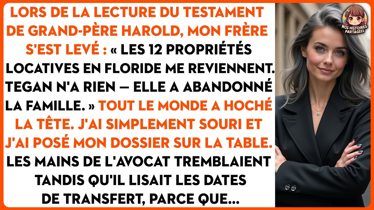 Lors de la lecture du testament de grand-père harold, mon frère s'est levé...