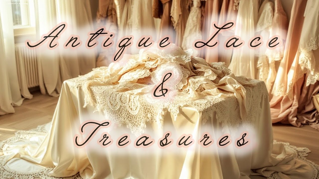 ✨ Antique Laces & Treasures✨