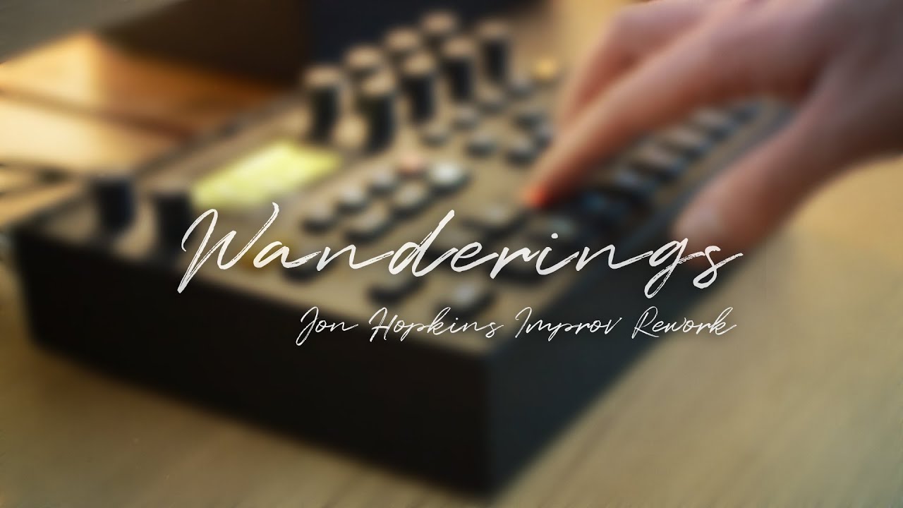 Wanderings - Jon Hopkins 6music Improv - Rework Wanderings - Jon Hopkins 6music Improv - Rework