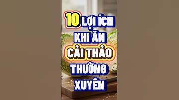 10 LỢI ÍCH KHI ĂN CẢI THẢO #caithao  #chamsocsuckhoe #lamdep #nhipsongxanh #songkhoemoingay