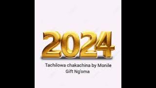 Tachilowa Chaka China by Monile Gift Ng'oma
