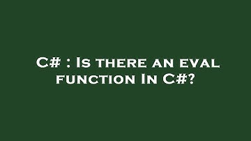 C# : Is there an eval function In C#?