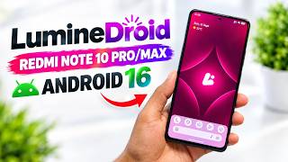 LumineDroid Android 16 Is Here! 😍 Redmi Note 10 Pro/Max Review screenshot 5