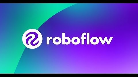 Cách ứng dụng Roboflow tìm Dataset và Label dữ liệu (YOLO)