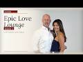 Epic Love Lounge - Season 2 Episode 3