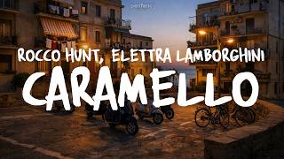 Rocco Hunt, Elettra Lamborghini, Lola Indigo - CARAMELLO (Testo/Lyrics)