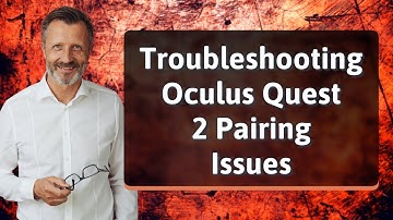 Troubleshooting Oculus Quest 2 Pairing Issues