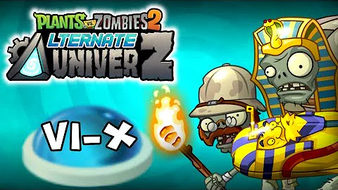 Plants vs. Zombies 2: Alternate UniverZ: Ancient Egypt VI-X