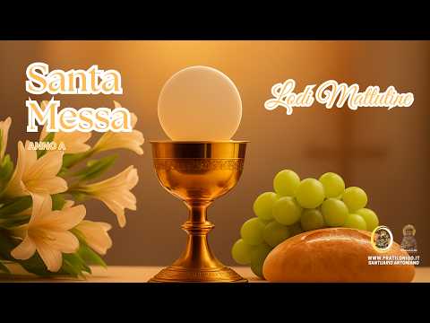 Santa Messa e Lodi Mattutine 13 Aprile 2026