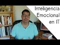 El valor de la inteligencia emocional en IT