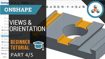 Beginner Tutorial 4/5 - Onshape 3D CAD - Views and Orientation