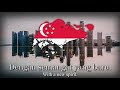 "Majulah Singapura" - National Anthem of Singapore
