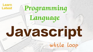 while loop in javascript|| javascript tutorial for beginners #learnlatest