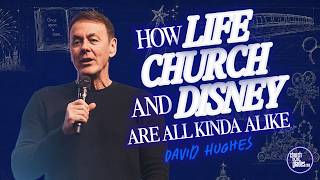 David Hughes | How Life, Church, and Disney are all Kinda Alike