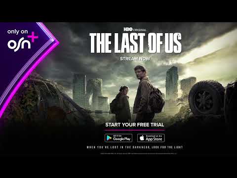 Watch The Last of Us - Streaming Exclusively on OSN+