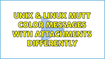 Unix & Linux: mutt: color messages with attachments differently (2 Solutions!!)