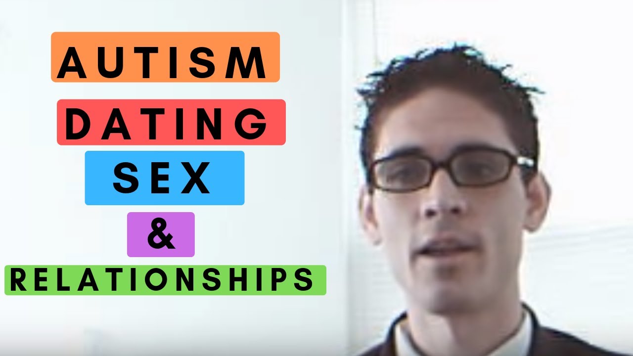 Dating Sex And Relationships For Autism And Aspergers Individuals Insights From An Autistic 