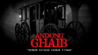 THE CURSE OF THE GHAIB ANDONG REVENGE