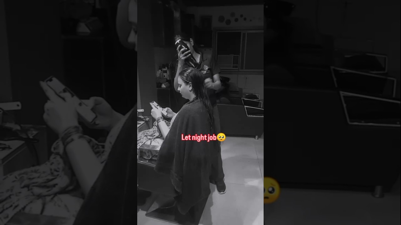 Salon let night job😥 