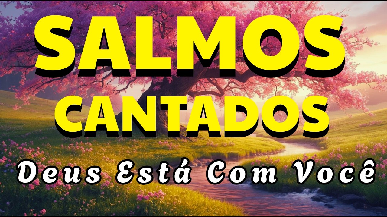 🎵Salmos Cantados Para Restaurar Sua Alma e Renovar Sua Esperança| Louvor em Salmos