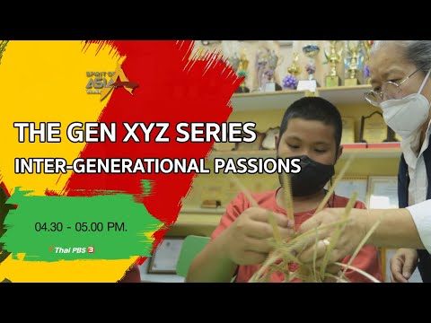 THE GEN XYZ SERIES : INTER-GENERATIONAL PASSIONS : Spirit of Asia (February 7, 2021)