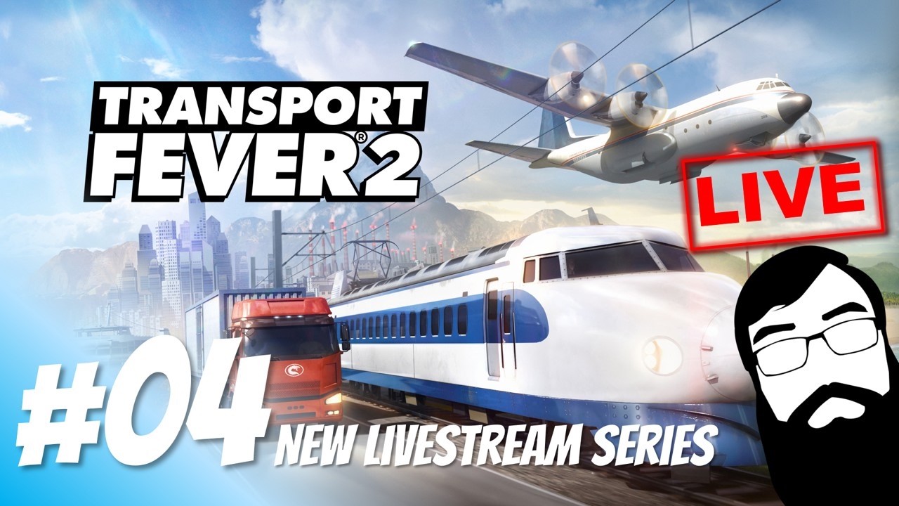 Transport Fever 2 Modded Streams - Livestream 04