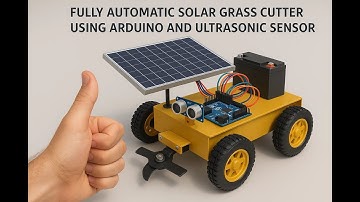 HVS-3507. Fully Automatic Solar Grass cutter Using Arduino and Ultrasonic Sensor.