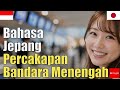 Bahasa Jepang Percakapan Bandara Menengah | Pemula | Mendengarkan | Santai | Ungkapan Lazim | Bahasa