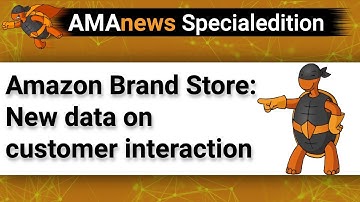 AMAnews Amazon Brand Store: New data on customer interaction in your Amazon brand store I Amazon