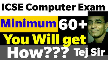 ICSE computer exam2023/How you can score 60+ marks minimum/ How to score 100 @TejYourGuidingGuru