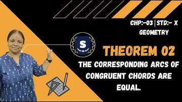Theorem 02:- The Corresponding Arcs of Congruent Chords are Equal.  [chp:-03] Geometry