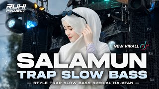 DJ SHOLAWAT SALAMUN SALAMUN - TRAP SLOW BASS | RUHI PROJECT