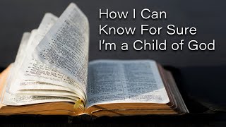 Pastor John Smith - How I Can Know For Sure I'm a Child of God - 1 John 5