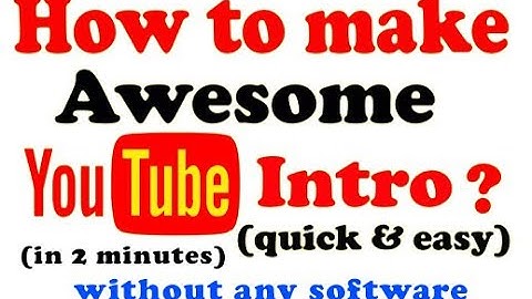 Make Intro for Youtube Channel in 2 minutes by Android Phone (without any software) - Just Amazing