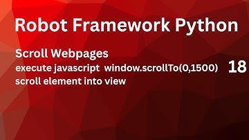 How to Scroll Webpages/execute javascript window.scrollTo/scroll element into view #robotframework