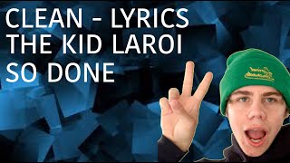 So Done (Clean - Lyrics) The Kid LAROI