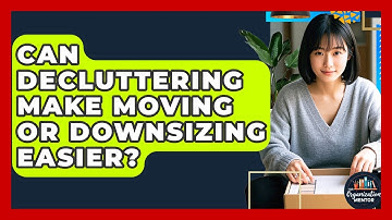 Can Decluttering Make Moving or Downsizing Easier? - Your Organization Mentor