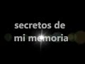 secretos de mi memoria-arrolladora+letra