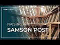 Raising the Samson Post - Building Ceiba, the world's largest wooden sailing cargo ship.