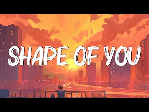 Shape of You - Ed Sheeran (Lyrics) || Charlie Puth, Shawn Mendes, Ellie Goulding (Mix)
