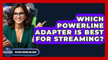 Which Powerline Adapter Is Best For Streaming? - NextGen Viewing and Audio