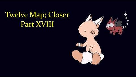 Twelve MAP; Closer | READ DESCRIPTION | CLOSED BACKUPS OPEN (13/26 DONE)