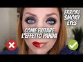 Come NON fare l'effetto PANDA da Smoky eyes | Simona Nappi MUA