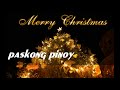 Paskong pinoy : Merry Christmas 2017 - Best Christmas Songs Of All Time