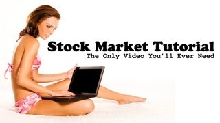 Stock Market Tutorial - The Only Video You'll Ever Need