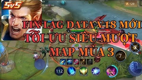 Fix Lag Liên Quân Mùa 12 - Fix Lag Data V18 Tối Ưu Siêu Mượt Vs Map Mùa 3 | PMT Gaming TV