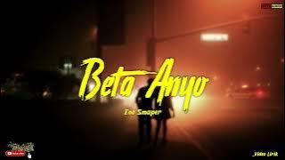 Beta Anyo _-_ Eno Smaper ( video lirik )
