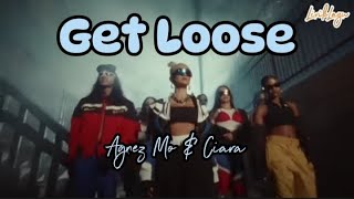 Get Loose - Agnez Mo & Ciara || Lirik Lagu